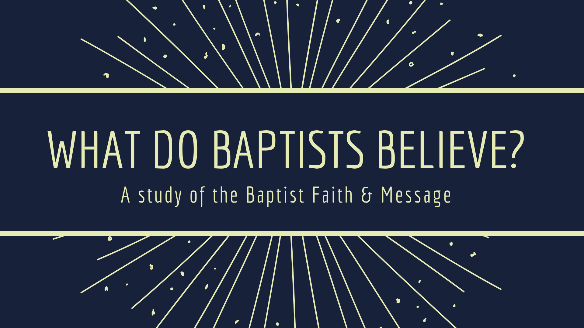 What Do Baptist Believe 1 